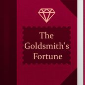Goldsmith s Fortune, The