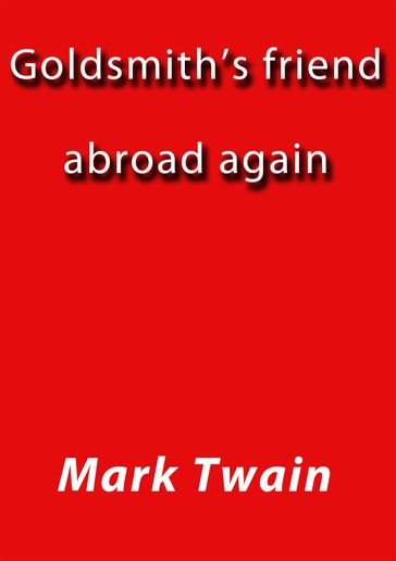 Goldsmith's friend abroad again - Twain Mark