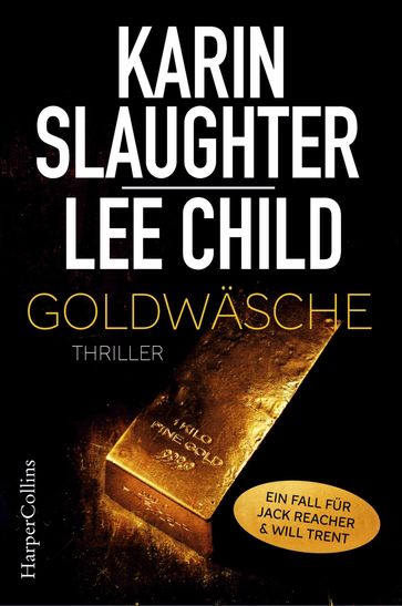 Goldwäsche - Karin Slaughter - Karin/Lee Slaughter/Child