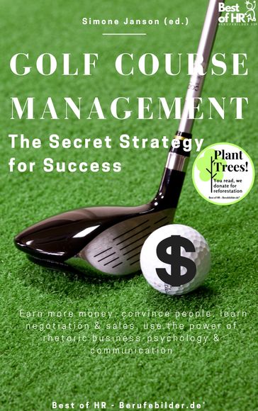 Golf Course Management - The Secret Strategy for Success - Simone Janson