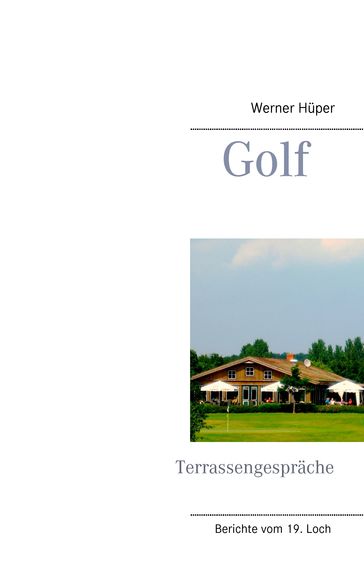 Golf - Terrassengespräche - Werner Huper