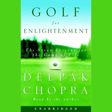 Golf for Enlightenment - M.D. Deepak Chopra