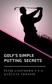 Golf s Simple Putting Secrets