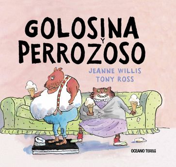 Golosina y Perrozoso - Jeanne Willis - Tony Ross