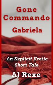 Gone Commando: Gabriela