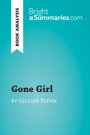 Gone Girl by Gillian Flynn (Book Analysis) - Bright Summaries