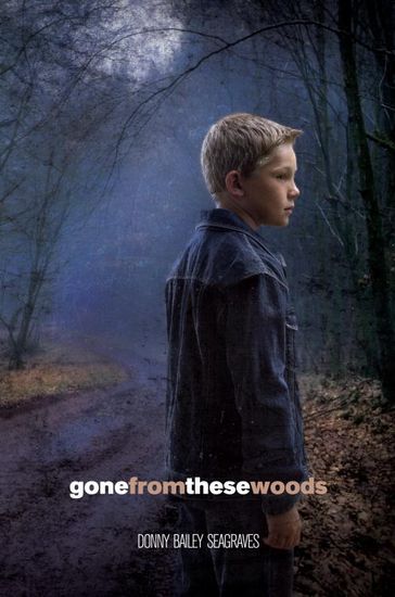 Gone from These Woods - Donny Bailey Seagraves