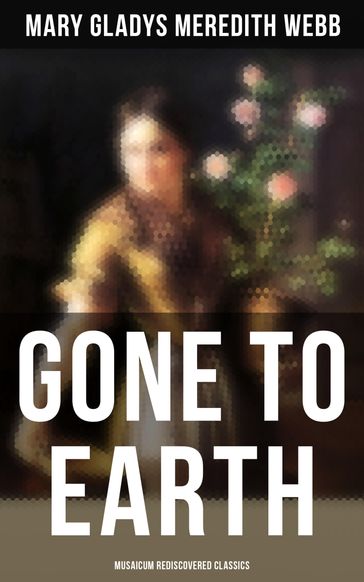 Gone to Earth (Musaicum Rediscovered Classics) - Mary Gladys Meredith Webb