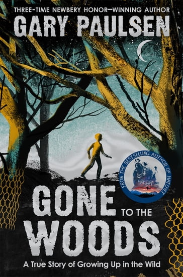 Gone to the Woods: A True Story of Growing Up in the Wild - Gary Paulsen