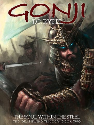 Gonji: The Soul Within the Steel - T. C. Rypel