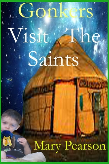 Gonkers Visit the Saints - Mary Pearson