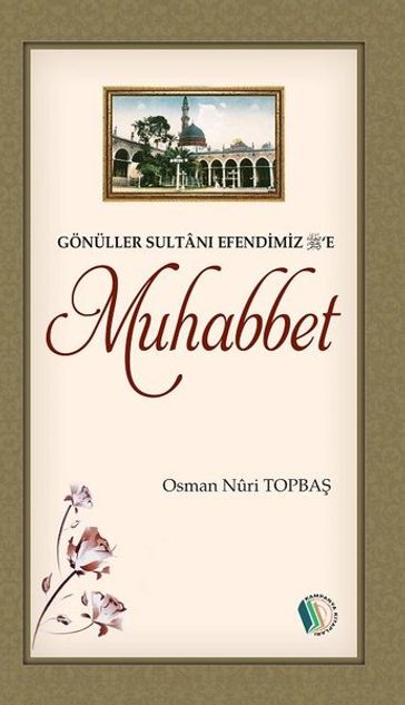 Gonuller Sultan Efendimiz'e Muhabbet - Osman Nuri Topba