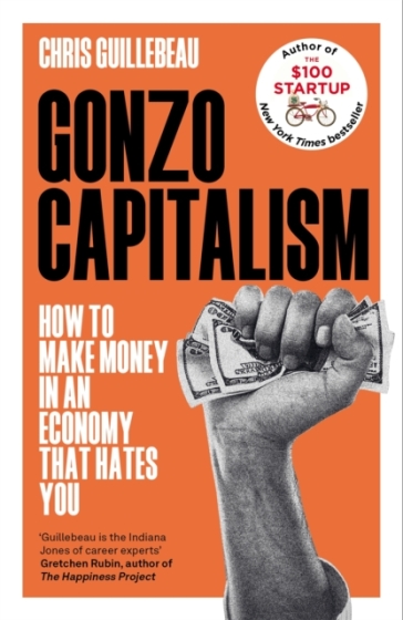 Gonzo Capitalism - Chris Guillebeau