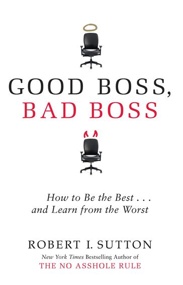 Good Boss, Bad Boss - Robert Sutton