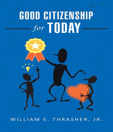 Good Citizenship for Today - William E Thrasher