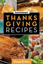 Good Eating s Thanksgiving Recipes