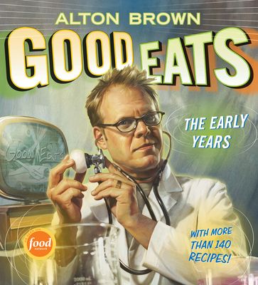 Good Eats (Text-Only Edition) - Alton Brown