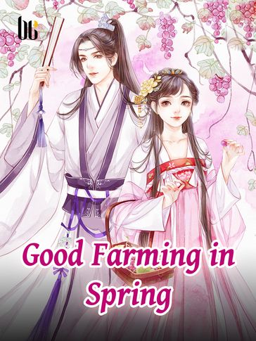 Good Farming in Spring - Lao Yaojing18 - Lemon Novel