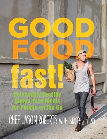 Good Food--Fast! - Jason Roberts - Stacey Colino