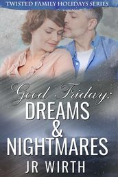 Good Friday: Dreams & Nightmares