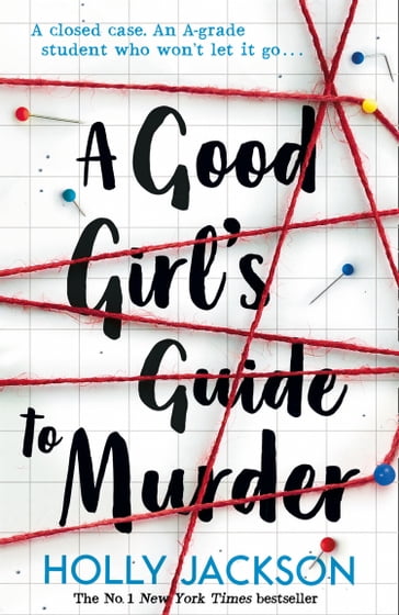 A Good Girl's Guide to Murder (A Good Girl's Guide to Murder, Book 1) - Holly Jackson