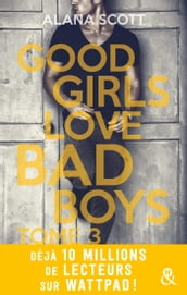 Good Girls Love Bad Boys - Tome 3