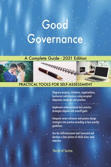 Good Governance A Complete Guide - 2021 Edition - Gerardus Blokdyk