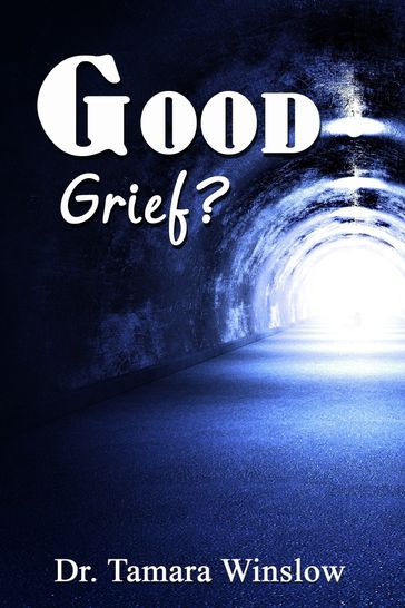 Good Grief? - Tamara Winslow