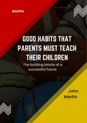 Good Habits That Parents Must Teach Their Children