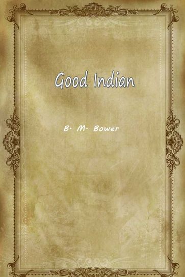 Good Indian - B. M. Bower