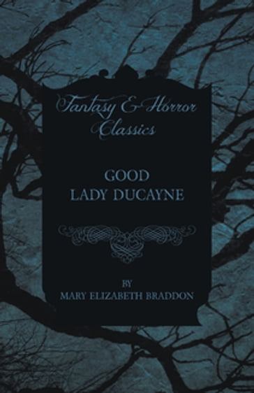 Good Lady Ducayne - Mary Elizabeth Braddon