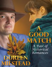 A Good Match: A Pair of Historical Romances