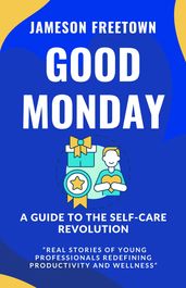 Good Monday A Guide to the Self-Care Revolution