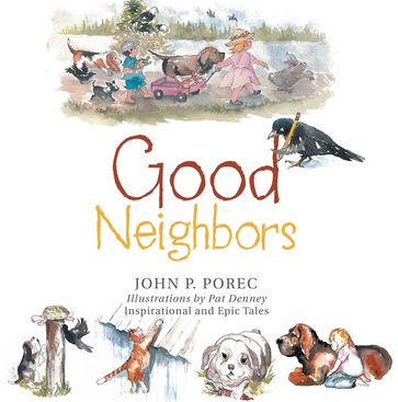 Good Neighbors - John P. Porec