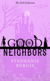 Good Neighbors: The Full Collection