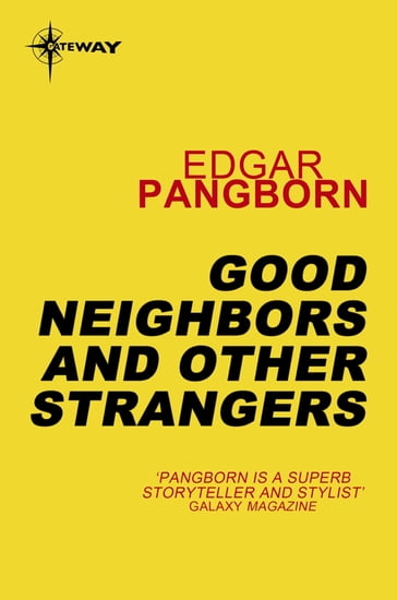 Good Neighbors and Other Strangers - Edgar Pangborn