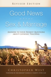 Good News About Sex & Marriage (Revised Edition)