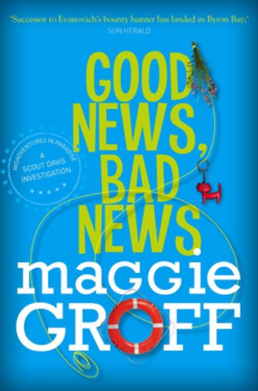 Good News, Bad News: A Scout Davis Investigation 2 - Maggie Groff