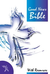 Good News Bible with additional resources