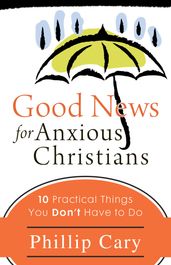 Good News for Anxious Christians