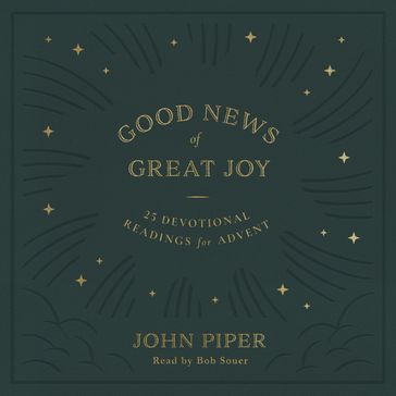 Good News of Great Joy - John Piper