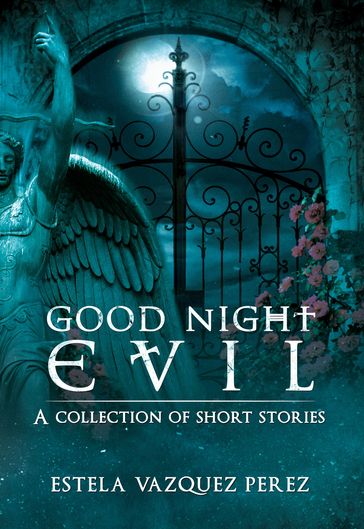 Good Night Evil - Estela Vazquez Perez
