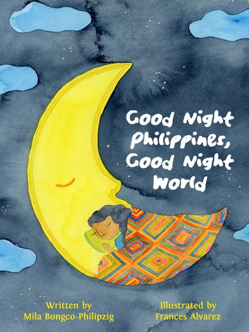 Good Night Philippines, Good Night World - Mila Bongco-Philipzig
