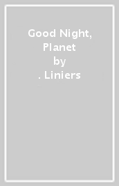 Good Night, Planet
