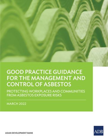 Good Practice Guidance for the Management and Control of Asbestos - Asian Development Bank