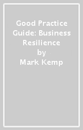 Good Practice Guide: Business Resilience