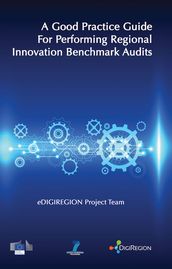 A Good Practice Guide for Performing Regional Innovation Benchmark Audits: eDIGIREGION 2