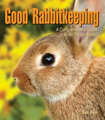 Good Rabbitkeeping - Sue Fox