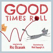 Good Times Roll: A Children s Picture Book (LyricPop)