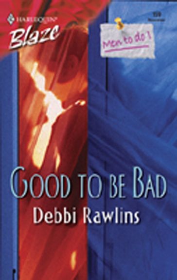 Good To Be Bad - Debbi Rawlins
